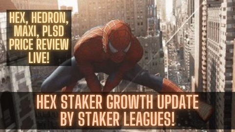 Hex Staker Growth Update by Staker Leagues! Hex, Hedron, Maxi, PLSD Price Review LIVE!