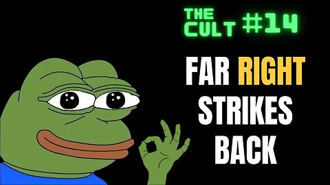 The Cult #14: The Far Right Strikes Back