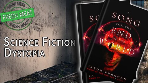 [Scifi/Dystopian] A Song for the End of the World by Jason Fuhrman | #FMF