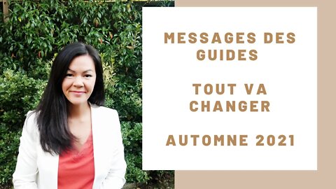 Messages des guides - Tout va changer Automne 2021 - préparez vous