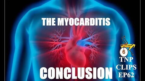 The Myocarditis Conclusion TNP Clips EP62