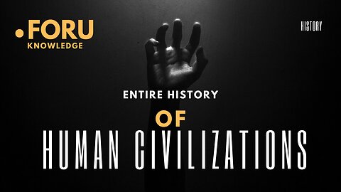 The ENTIRE History of Human Civilizations | Ancient to Modern (4K Documentary)