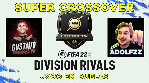 O CROSSOVER MAIS AGUARDADO: ADOLFzZ & PAIVINHA (06/07/2022) - FIFA 22 ULTIMATE TEAM - PS5