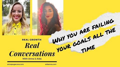 Why you are FAILING goals and DISCPLINE - Real Growth. Real Conversations with Aida & Anna