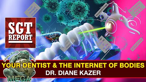 YOUR DENTIST & THE INTERNET OF BODIES -- DR. DIANE KAZER