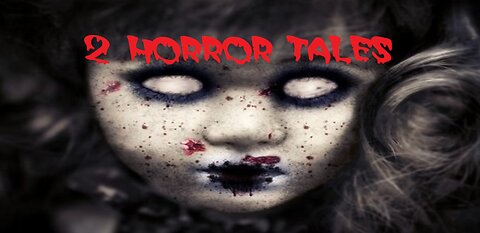 2 Horror Tales