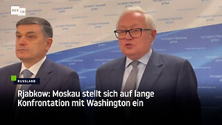 Rjabkow: Moskau stellt sich auf lange Konfrontation mit Washington ein