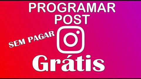 Agendar Postagens no intagram - Programar Post Grátis 2019 - SEM LIMITES