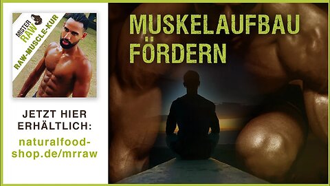 Muskelaufbau fördern mit Visualisierungstechniken & spiritueller Praxis, MISTER RAW | Raw Muscle Kur