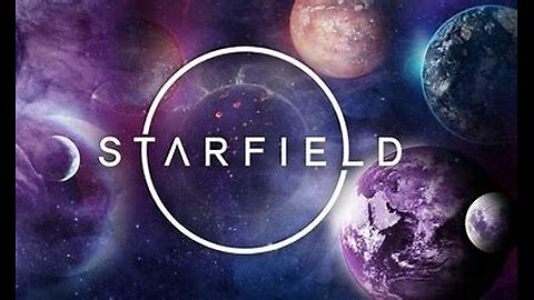 Starfield ( 6-28-24 ) E.P 13----TO SPAAAACEEEES-----