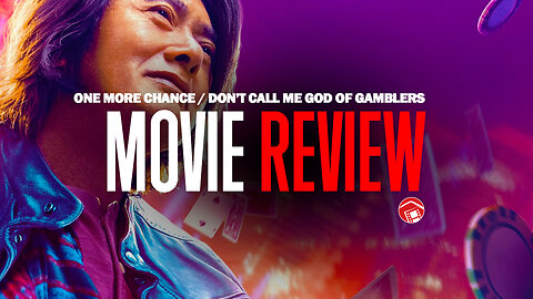 Should You Watch... ONE MORE CHANCE? (Hong Kong and China 2023) aka Don't Call Me God Of Gamblers