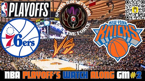 NBA PLAYOFF'S GAME#2 KNICKS vs.76ers LIVE WATCH ALONG PARTY