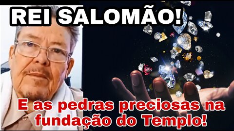 REI SALOMÃO! PORQUE AS JÓIAS NAFUNDACAO DO TEMPLO!