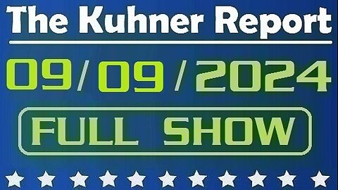 The Kuhner Report 09/09/2024 [FULL SHOW] Justice Juan Merchan postpones Trump hush money sentencing to after the election