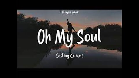 Casting Crowns - Oh My Soul