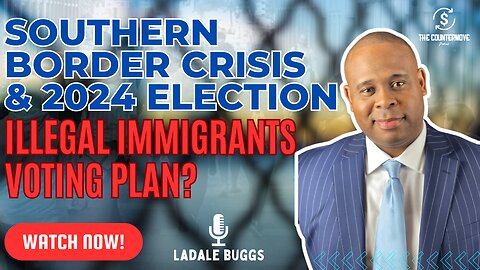 Southern Border Crisis & 2024 Election: Illegal Immigrants Voting Plan?! 🗳️🚨