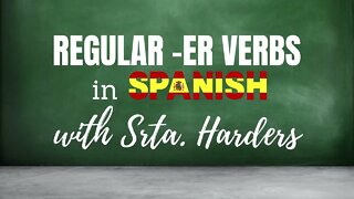 How to Conjugate Regular -ER Verbs in Spanish with Srta. Harders