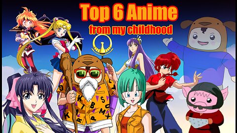 Top 6 Anime from my childhood