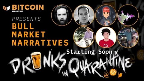 Bitcoin Magazine's Drinks In Quarantine: "Bull Market Narratives" Clip, Discussing 2020