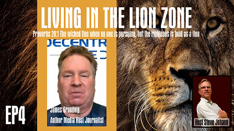 Lion Zone EP4 Fight The Good Fight | James Grundvig Investigative Journalist 1 15 24