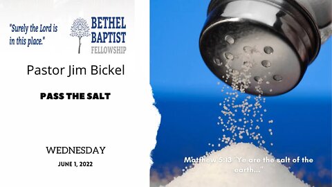 Pass The Salt | Pastor Bickel | Bethel Baptist Fellowship [SERMON]