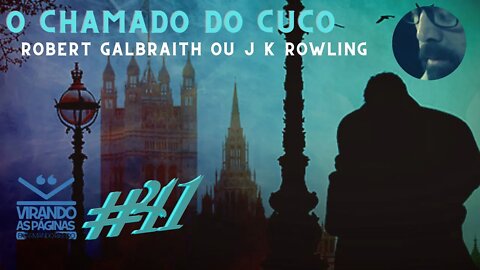 O Chamado Do Cuco Robert Galbraith / J K Rowling #41 Virando as Páginas por Armando Ribeiro