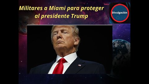 Militares a Miami para proteger al presidente Trump