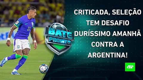 PRESSIONADA, a Seleção Brasileira conseguirá SE REERGUER contra a Argentina? | BATE PRONTO