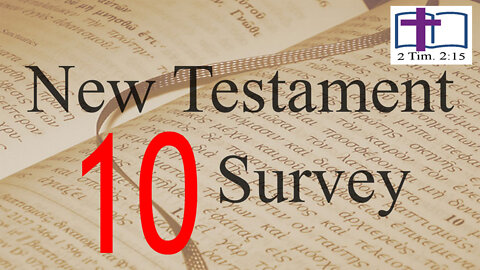 New Testament Survey - 10: NT Literature