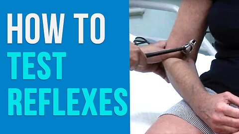 Reflexes - Types and How to elicit reflexes