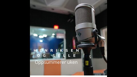 Henriksen og Selle oppsummerer uken spesial