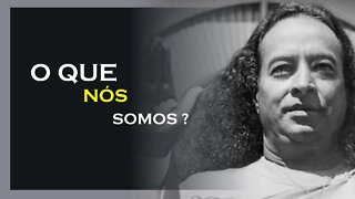 O QUE NÓS SOMOS, YOGANANDA DUBLADO, MOTIVAÇÃO MESTRE