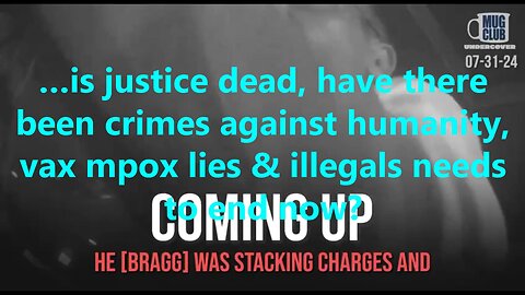 …is justice dead, have there been crimes against humanity, vax mpox lies & illegals need to end now?