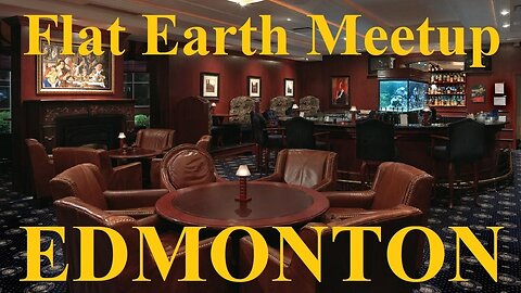 [archive] Flat Earth meetup Edmonton Canada November 8, 2018 with Robbie Davidson ✅