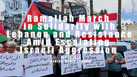 Ramallah March in Solidarity with Lebanon & Resistance Amid Escalating Israeli Aggression