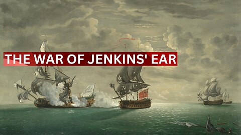 The War of Jenkins' Ear: An In-Depth Analysis