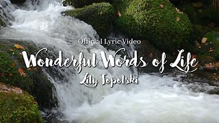 Lily Topolski - Wonderful Words of Life (Official Lyric Video)