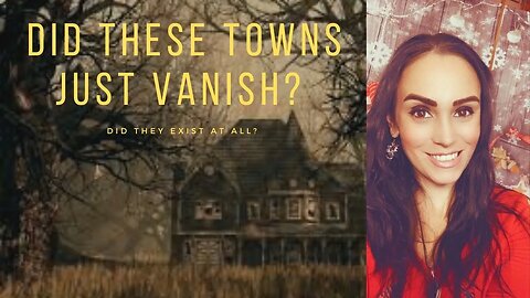 Did These Towns Vanish Into Thin Air? (Did They Ever Even Exist At All?)