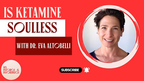 Is Ketamine soulless with Dr. Eva Altobelli