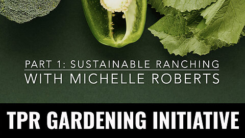 PART 1: Sustainable Ranching with Michelle Roberts