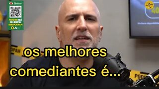 o melhor comediante do mundo é...