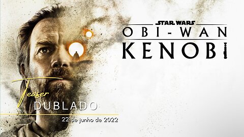 Star Wars: Obi-Wan Kenobi | Teaser trailer oficial dublado | 2022