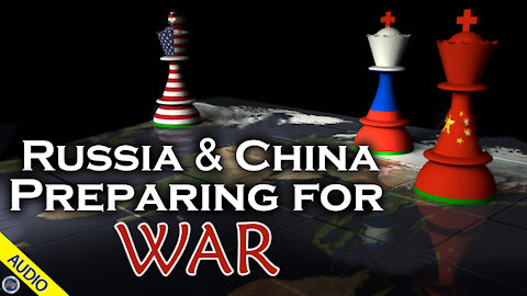 Russia & China Preparing for War 12/10/2020