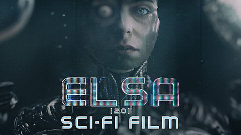 Elsa 2.0 Sci-Fi film (English dubbed)