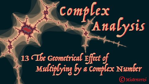 13 The Geometrical Effects of Multiplying by a Complex Number (scaling and rotation)