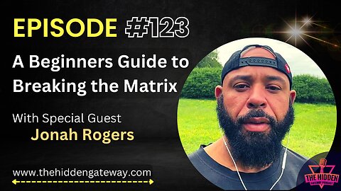 THG Episode: 123 | A Beginners Guide to Breaking the Matrix