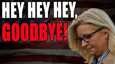 Goodbye and good riddance to Liz Cheney?