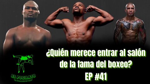 ¿Quién merece entrar al salón de la fama del Boxeo?- EP#41