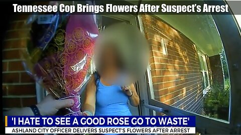 Tennessee Cop Brings Flowers After Suspect’s Arrest