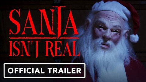 Santa Isn't Real - Official Trailer